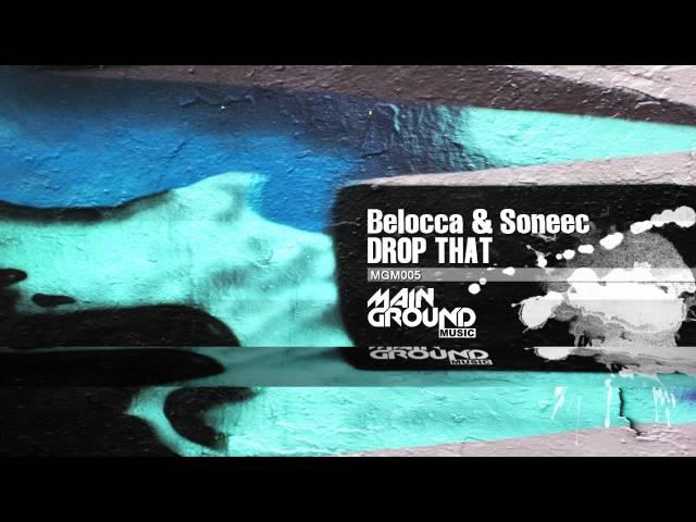 Belocca & Soneec - Drop That ( Mainground Music ) 2012.December 13th