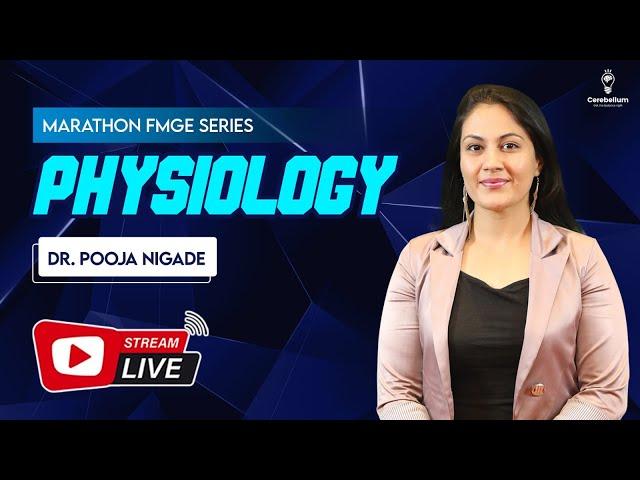 Marathon FMGE Series: Physiology by Dr. Pooja Nigade | Cerebellum Academy