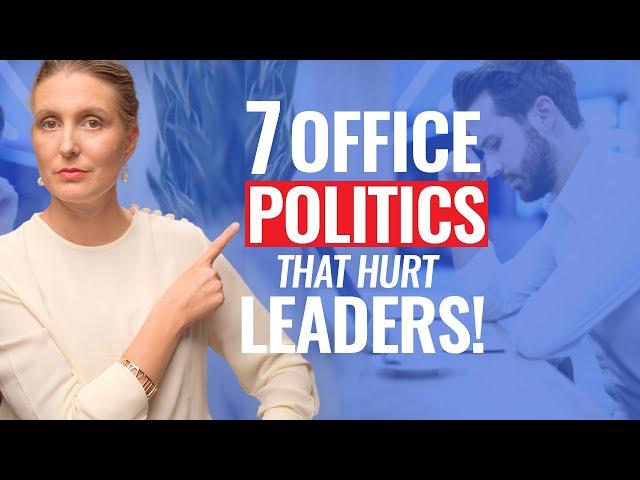 7 Office Politics Leaders NEVER Play (they avoid them!)