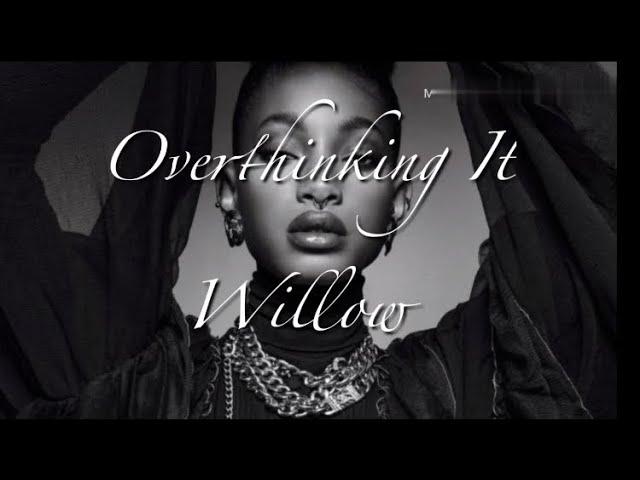 Overthinking It - Willow Smith (Lyrics)