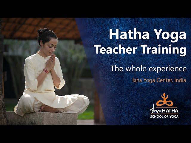 Isha Hatha Yoga Teacher Training : The Whole Experience Of 21 Weeks | Sadhguru | Isha Foundation