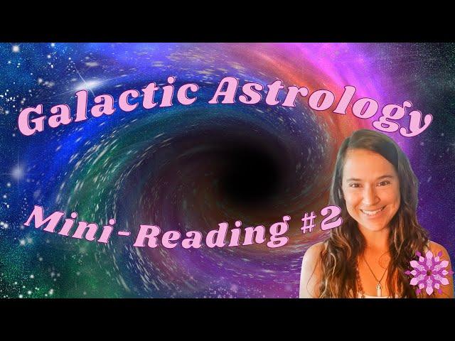 Mini Galactic Astrology Soul Reading for Tanya | An Angel from Another Galaxy