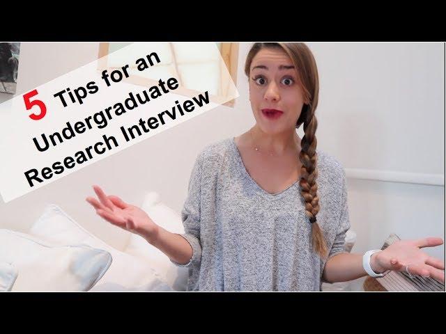 5 Tips for an Undergraduate Research Interview