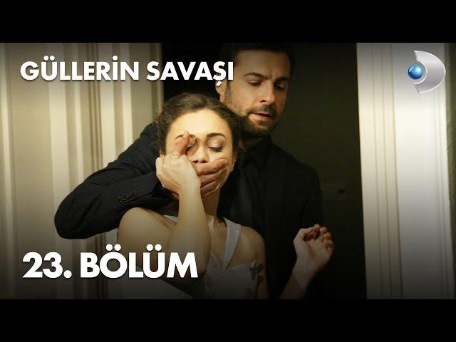 Güllerin Savaşı 23. Bölüm