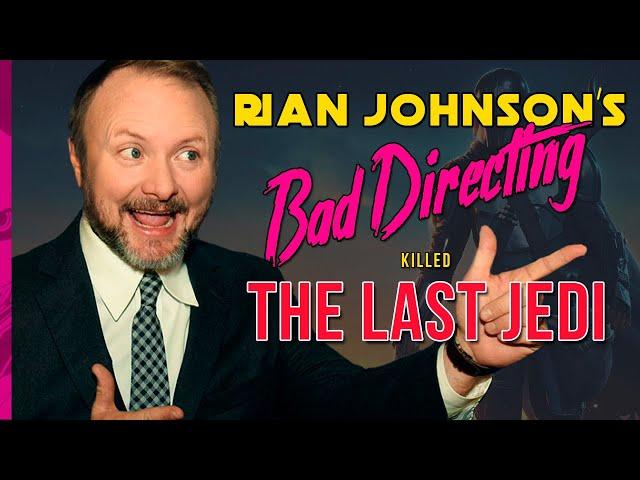 Rian Johnson's Bad Directing Killed The Last Jedi