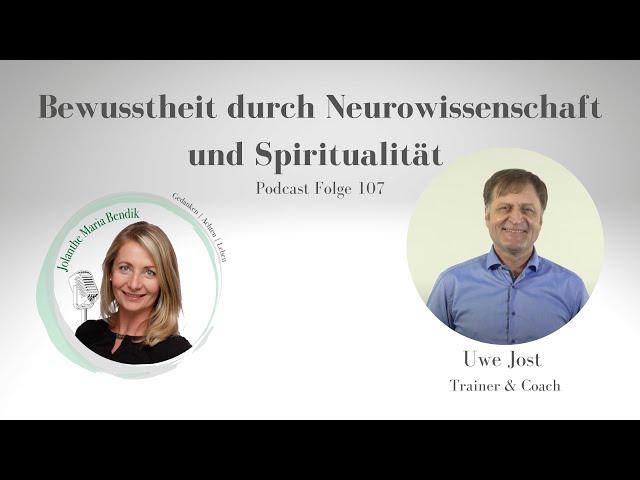 Dem Leben dienen I Bewusstheit durch Neurowissenschaft und Spiritualität - Gespräch mit Uwe Jost