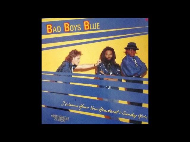 Bad Boys Blue - 1986 - I Wanna Hear Your Heartbeat - Sunday Girl - 12'' Version