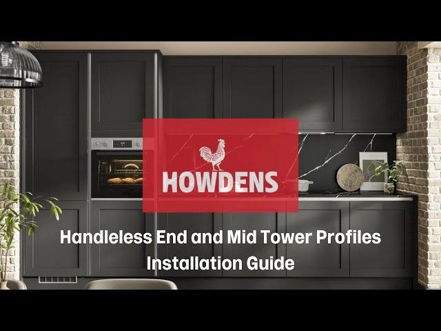 Howdens Handleless End and Mid Tower Profiles Installation Guide