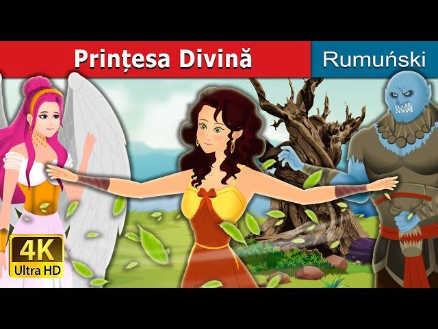 Prințesa Divină | The Divine Princess | @RomanianFairyTales