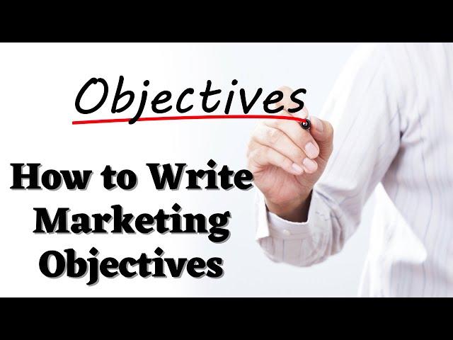 How to Write Marketing Objectives | Talent and Skills HuB