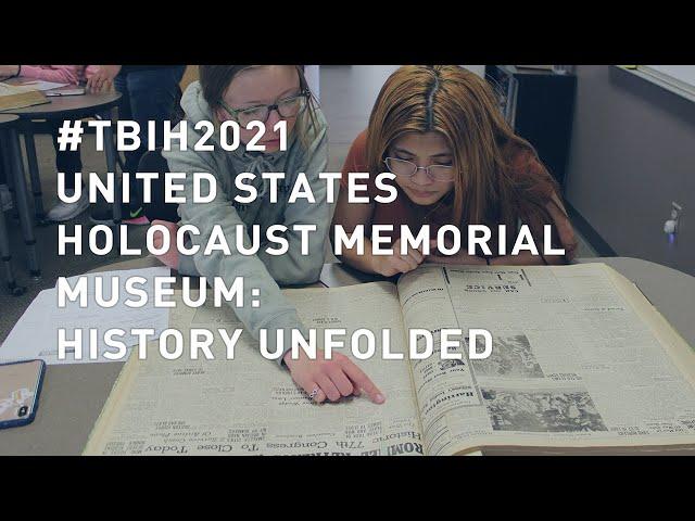 TBIH2021 | United States Holocaust Memorial Museum: History Unfolded