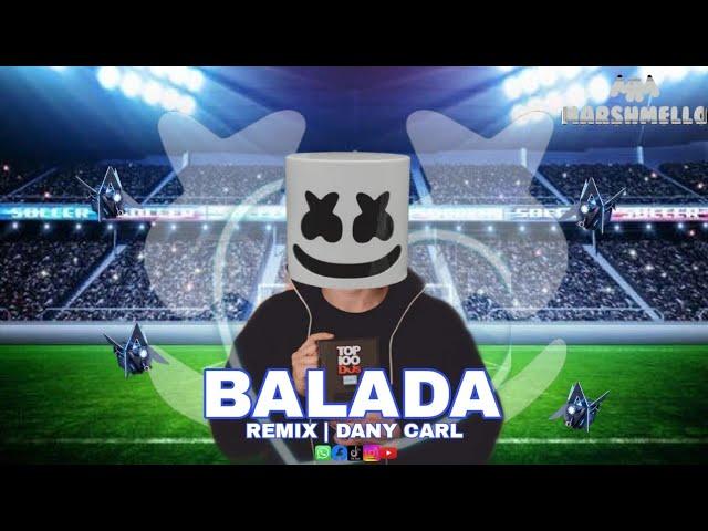 Marshmello Style & DANY CARL - BALADA || Remix