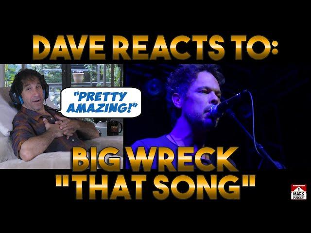 Dave's Reaction: Big Wreck — That Song