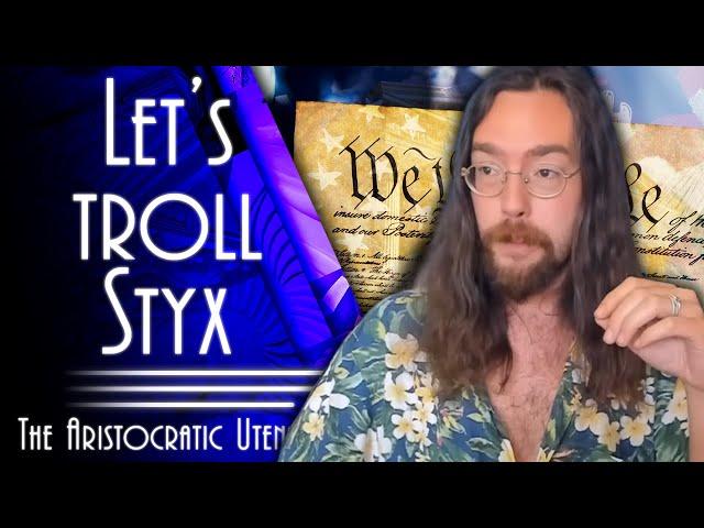 Let's Troll Styx ;)