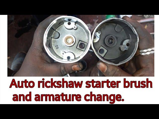 Auto rickshaw starter brush and armature change.