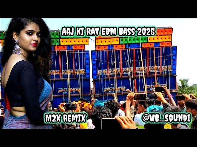 AAJ KI RAT//EKDM BASS 2025//M2X REMIX//YOUTUBE BY @WB-sound1