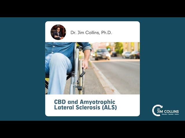 CBD and ALS: Some Research Findings - Dr. Jim Collins