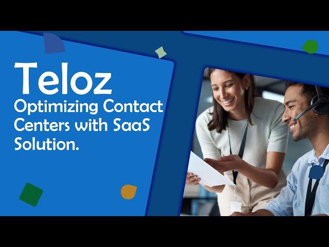 Teloz - Optimizing Contact Centers with SaaS Solution.