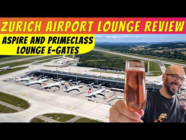 Zurich Airport Lounge Review E Gates : Aspire and Primeclass Lounge