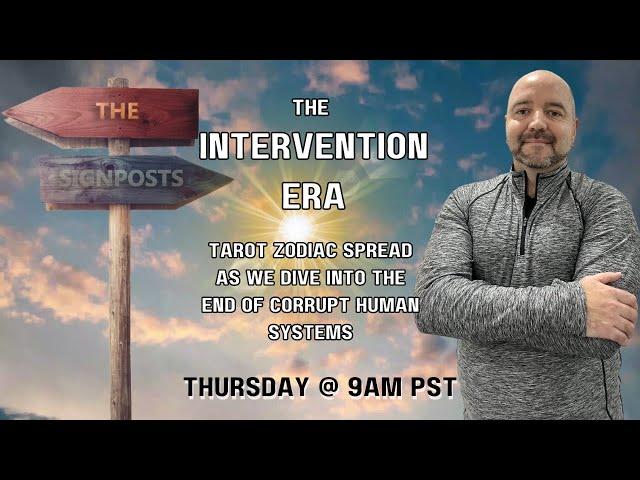 The Intervention Era (The End of All Corrupt Systems) - Signposts Live!