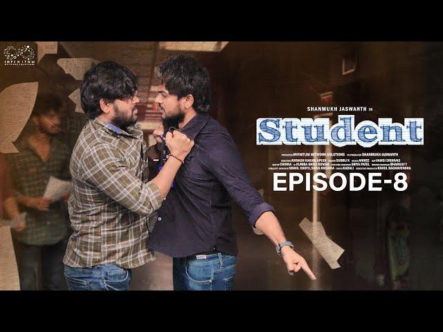 Student Web Series || Episode - 8 || Shanmukh Jaswanth || Subbu K || Infinitum Media