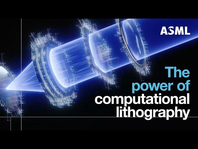 Computational lithography: Driving nanometer precision in microchip manufacturing | ASML