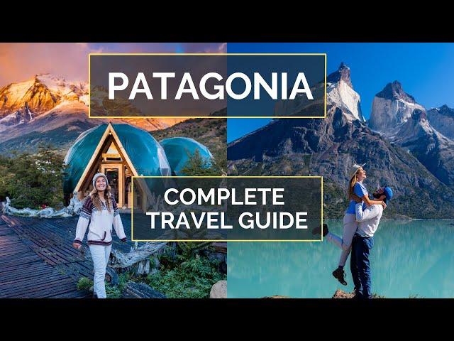 How to Plan a Trip to Patagonia | PATAGONIA TRAVEL GUIDE