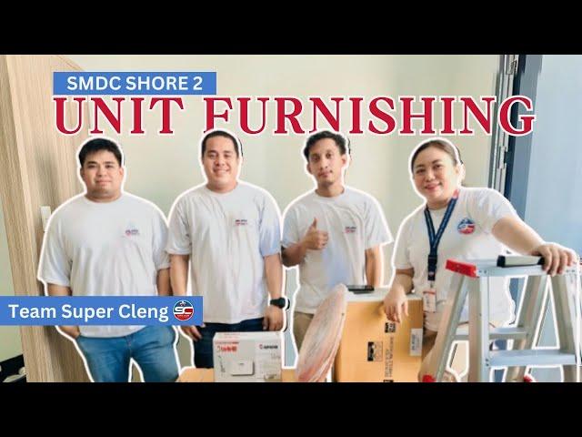 SMDC Shore 2 | Unit Furnishing with Team Super Cleng | Super Cleng Realty Vlog's