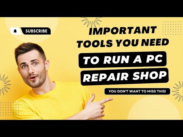 The Most Important Tools You Need to Run a PC Repair Shop