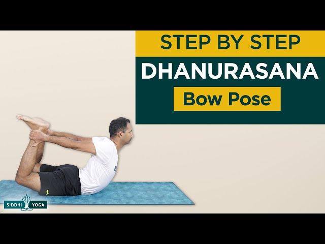 Dhanurasana (Bow Pose) Benefits, How to Do & Contraindications by Yogi Sandeep - Siddhi Yoga