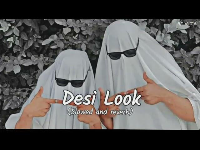 DESI LOOK LOFI SONG (slow and reverb)......