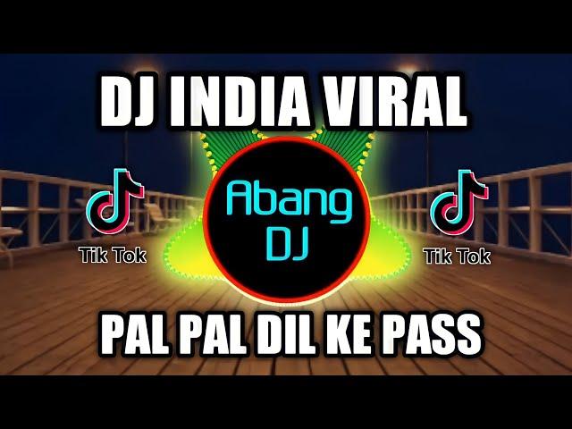 DJ PAL PAL DIL KE PAAS REMIX 2021 FULL BASS VIRAL TIKTOK