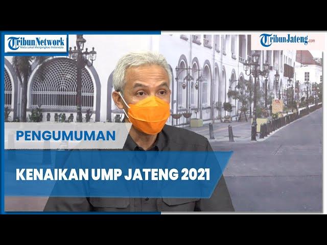 Ganjar Pranowo Umumkan Kenaikan UMP Jateng 2021