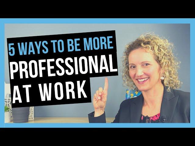 How to be Professional at Work [TIPS TO BE YOUR BEST]