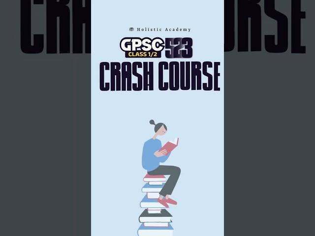  Holistic Academy – GPSC Crash Course 