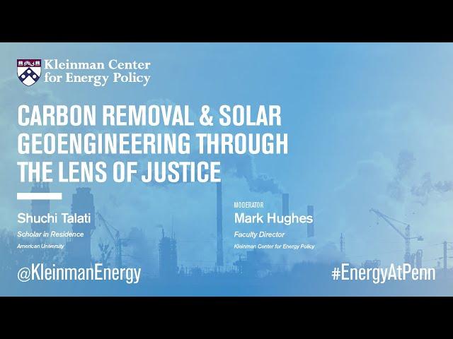 Carbon Removal & Solar Geoengineering Through the Lens of Justice