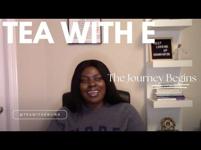 The journey begins...Welcome to TEA with E