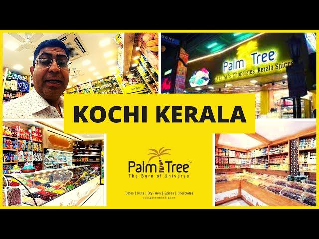 Kochi City | Palm Tree | Nuts, Dry Fruits, Spices , Imported Dates  | Commercial Capital of Kerala