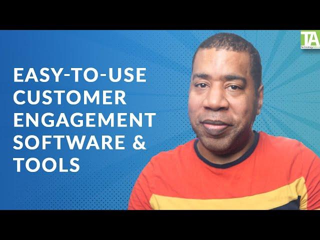 Top Easy-to-Use Customer Engagement Software for Your Business