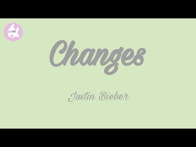 Justin Bieber ~ Changes (Lyrics)