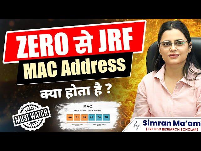 MAC Address क्या होता है? | Zero से JRF | NET - JRF 2024 | Apni University | By Simran Ma'am