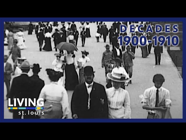 Decades: 1900-1910 | Living St. Louis