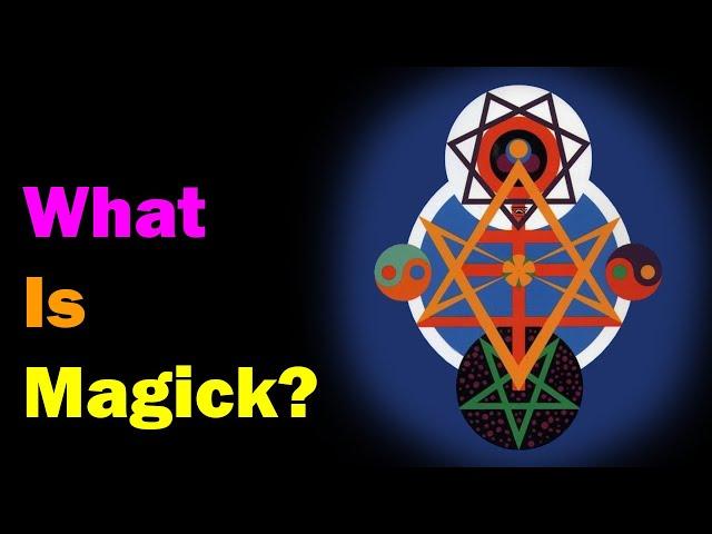 What Is Magick? [Esoteric Saturdays]