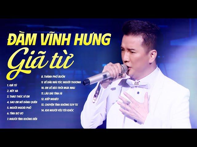 GIÃ TỪ & XÓT XA - ĐÀM VĨNH HƯNG | Liên Khúc Bolero Hay Nhất của Đàm Vĩnh Hưng | KHÔNG QUẢNG CÁO