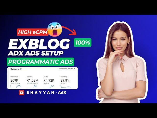 How To Setup Programmatic Ads Setup In ExBlog | Exblog High Ecpm | Step By Step | New Method 2024