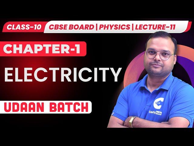 Electricity L-11 | Parallel Combination of Resistances | Class 10 Physics | @Edufy_Hub - UDAAN Batch
