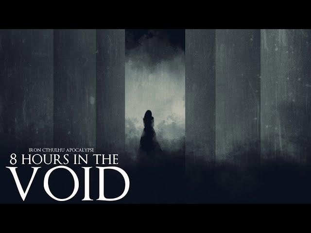 8 Hours in the Void (Dark Ambient Mega-Mix)