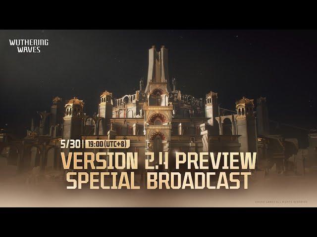 Wuthering Waves Version 2.4 Preview Special Broadcast
