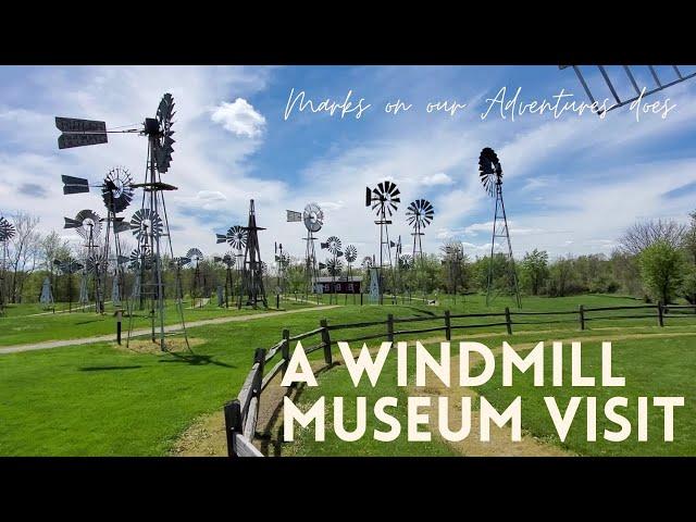 Mid-America Windmill Museum visit