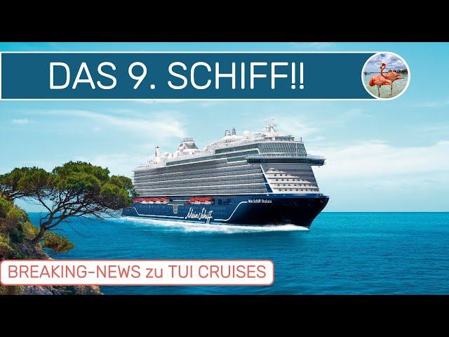 Das 9. Schiff wird gebaut  - TUI Cruises NEWS #tuicruises #meinschiff